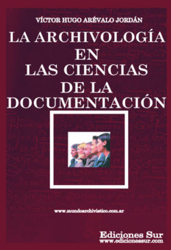 Archivología en las Ciencias de la Documentación Víctor Hugo Arévalo Jordán