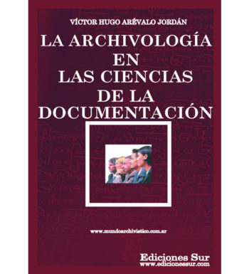 Archivología en las Ciencias de la Documentación Víctor Hugo Arévalo Jordán