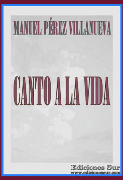 Canto a la Vida Manuel Perez Villanueva