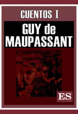 Cuentos 1 Guy Maupassant