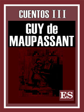 Cuentos 3 Guy Maupassant