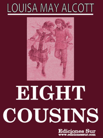 Eight Cousins Louisa May Alcott
