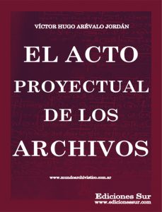 El Acto Proyectual de los Archivos Víctor Hugo Arévalo Jordán