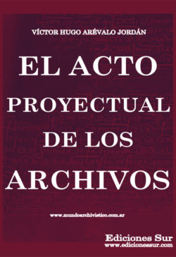 El Acto Proyectual de los Archivos Víctor Hugo Arévalo Jordán