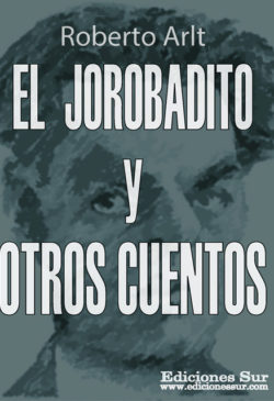 El Jorobadito y Otros Cuentos Roberto Arlt