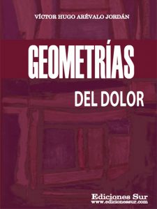 Geometrías del Dolor Víctor Hugo Arévalo Jordán