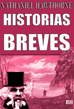 Historias Breves Selección Nathaniel Hawthorne