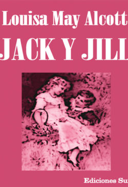 Jack y Jill Louisa May Alcott