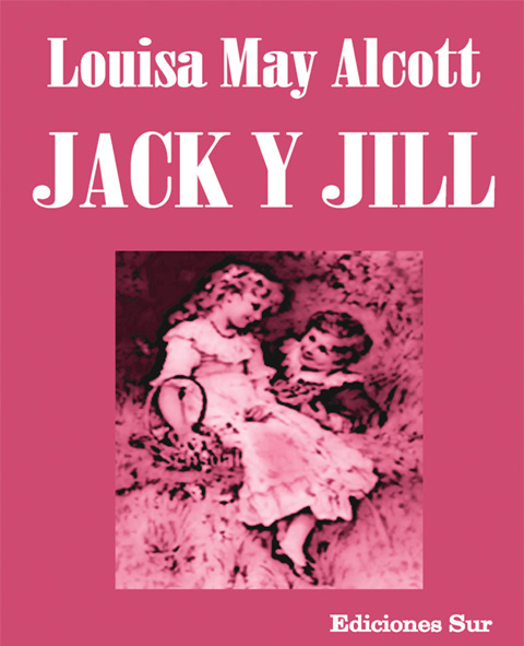 Jack y Jill Louisa May Alcott