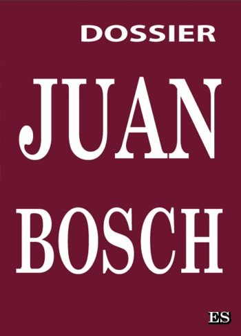 Juan Bosch Dossier