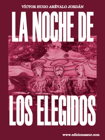 La Noche de los Elegidos Víctor Hugo Arévalo Jordán