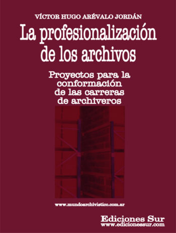 La Profesionalización de los Archivos Víctor Hugo Arévalo Jordán