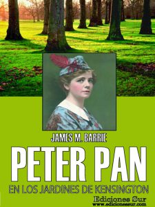 Peter Pan en los Jardines de Kensington James Matthiew Barrie
