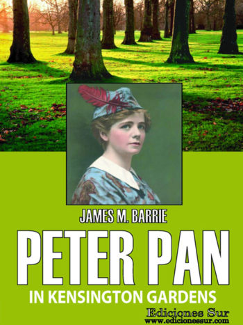 Peter Pan in Kensington Gardens James Matthiew Barrie