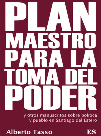 Plan Maestro para la Toma del Poder Alberto Tasso