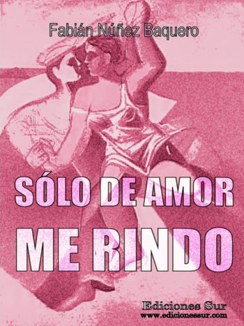 Solo de Amor me Rindo Fabían Nuñez Baquero