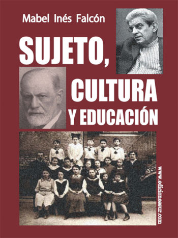 Sujeto, Cultura y Educación Mabel Inés Falcón