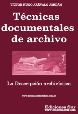 Técnicas Documentales de Archivos La Descripción Archivística Víctor Hugo Arévalo Jordán