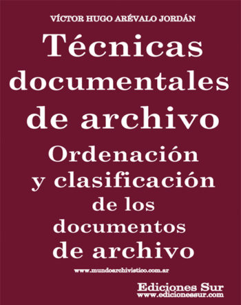 Técnicas Documentales de Archivos Ordenación y Clasificación Víctor Hugo Arévalo Jordán