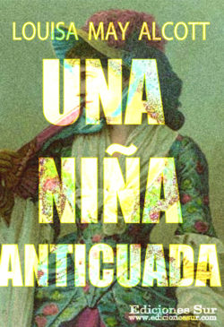 Una Niña Anticuada Louisa May Alcott